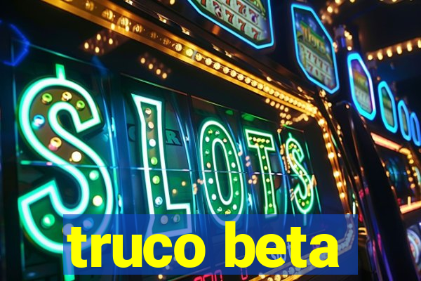 truco beta