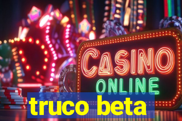 truco beta