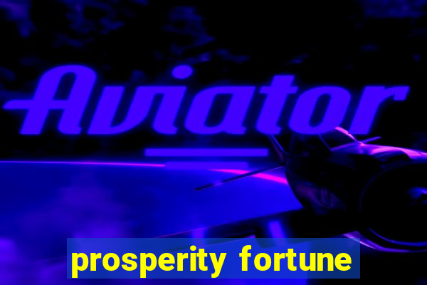 prosperity fortune