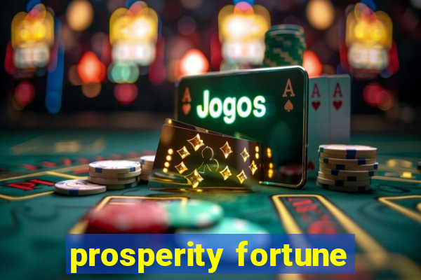 prosperity fortune