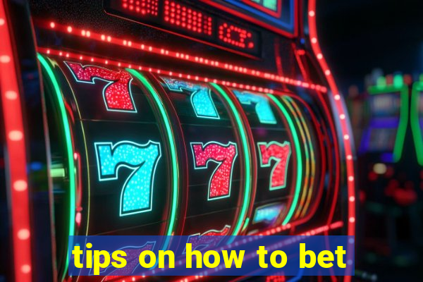 tips on how to bet