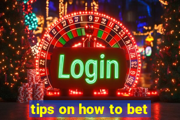 tips on how to bet