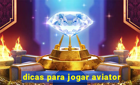 dicas para jogar aviator