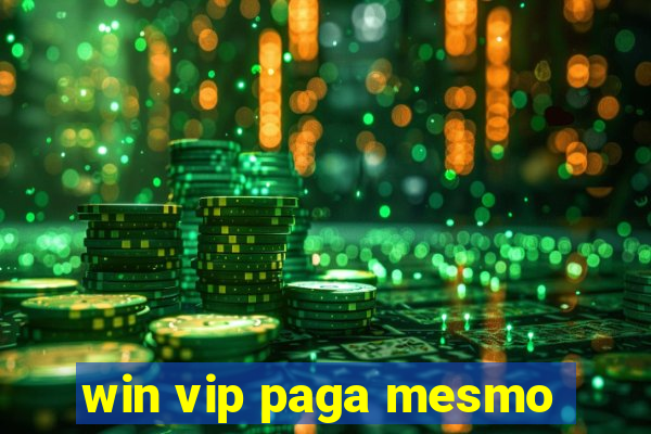 win vip paga mesmo