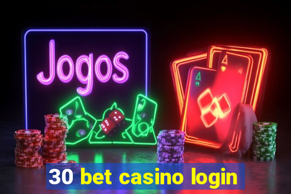 30 bet casino login