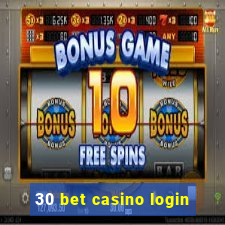 30 bet casino login