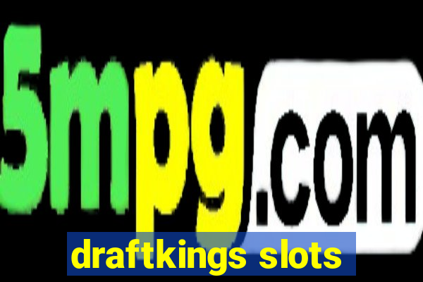 draftkings slots