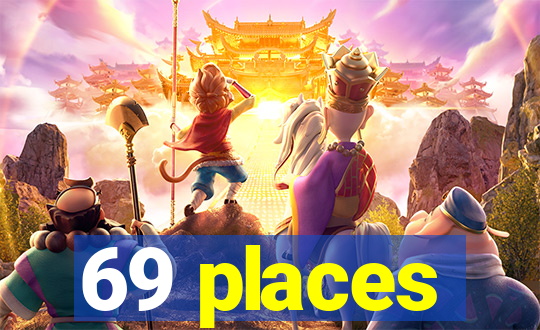 69 places