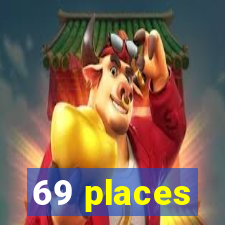 69 places