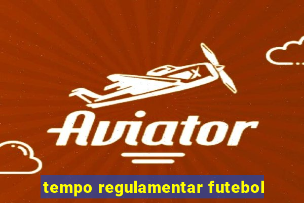 tempo regulamentar futebol