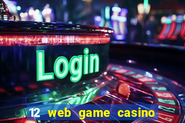 12 web game casino online uy tin