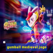 gumball medieval jogo