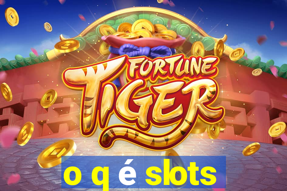 o q é slots