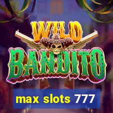 max slots 777