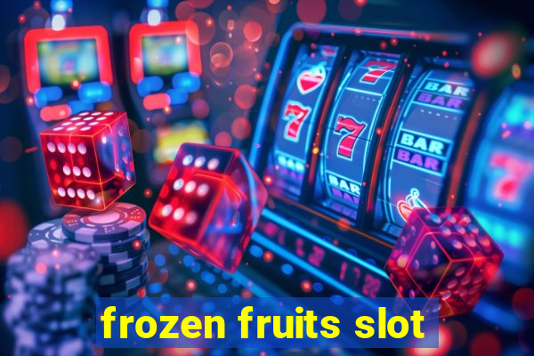 frozen fruits slot