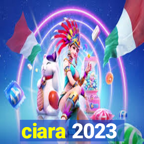 ciara 2023