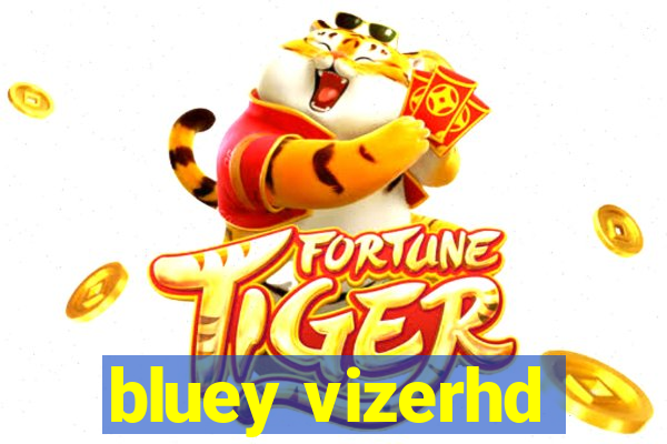 bluey vizerhd