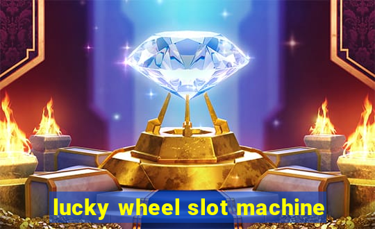 lucky wheel slot machine