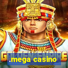 .mega casino