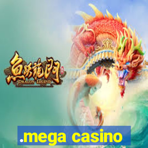 .mega casino