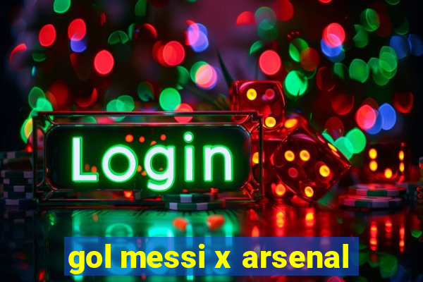 gol messi x arsenal