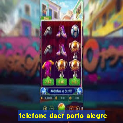 telefone daer porto alegre