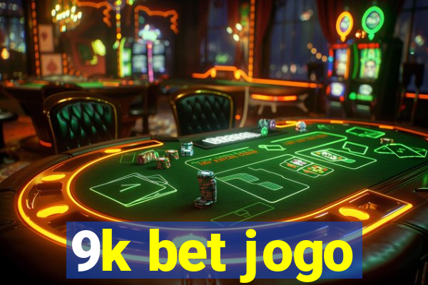 9k bet jogo