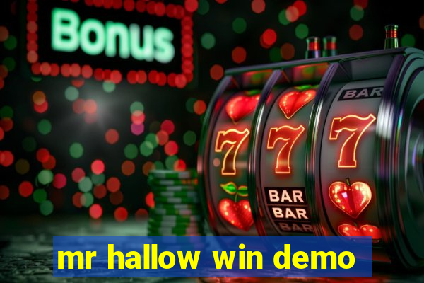 mr hallow win demo