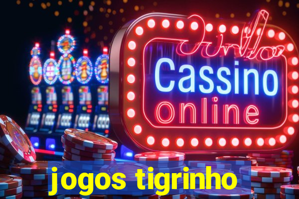 jogos tigrinho