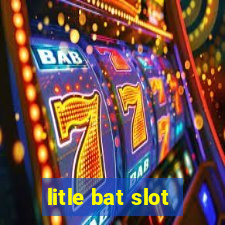 litle bat slot