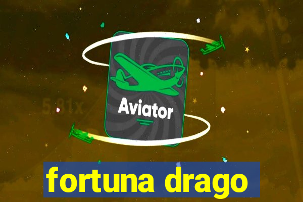 fortuna drago