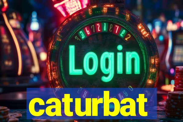 caturbat