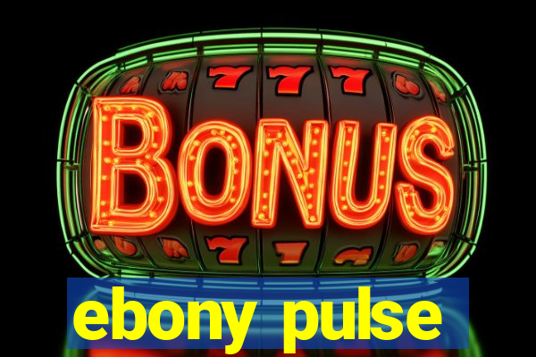 ebony pulse