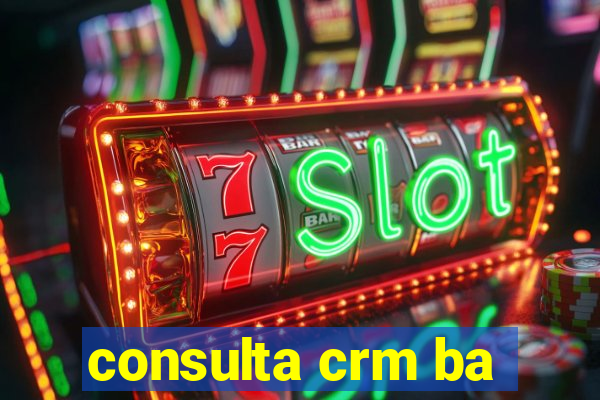 consulta crm ba