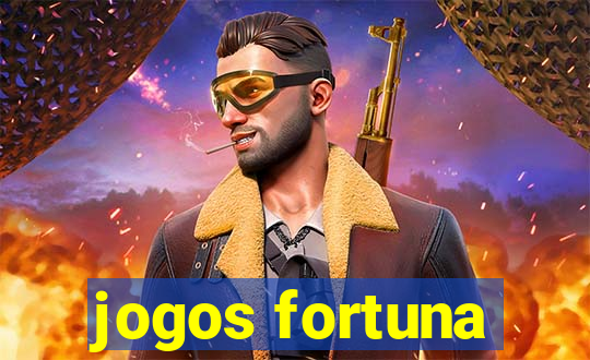 jogos fortuna