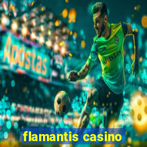 flamantis casino