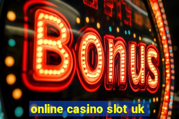 online casino slot uk