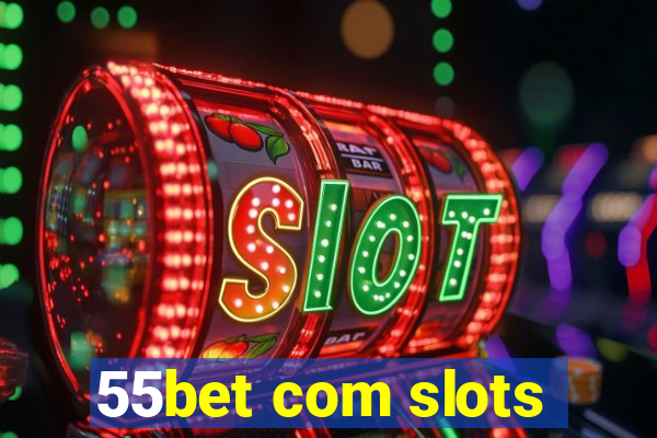 55bet com slots