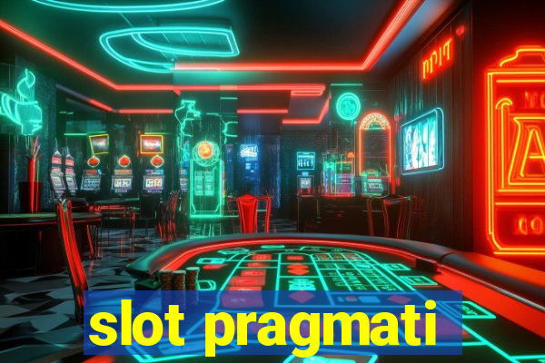 slot pragmati