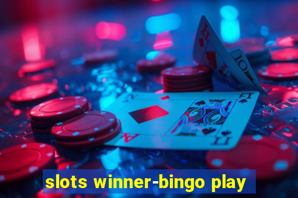 slots winner-bingo play