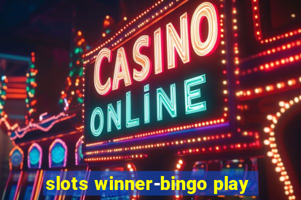 slots winner-bingo play