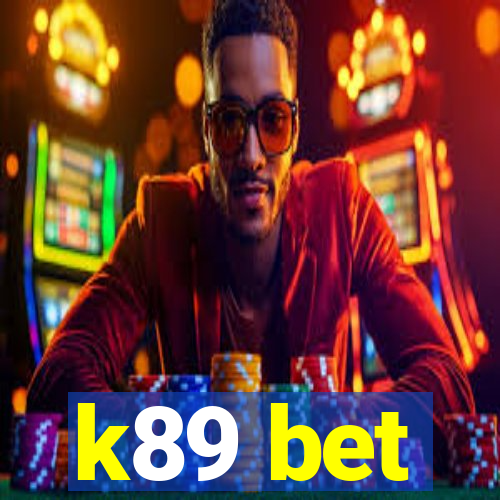 k89 bet