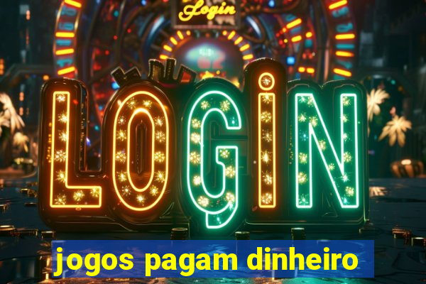 jogos pagam dinheiro