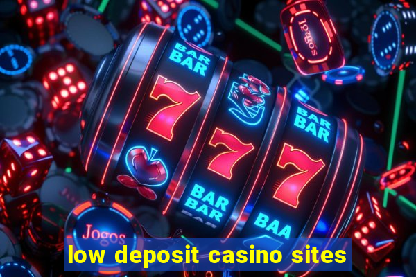 low deposit casino sites