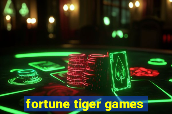 fortune tiger games