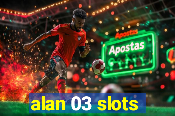 alan 03 slots