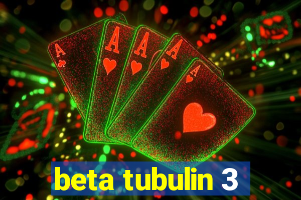 beta tubulin 3