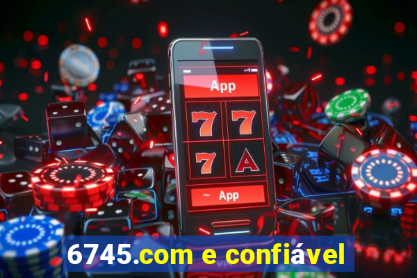 6745.com e confiável