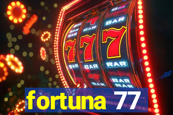 fortuna 77