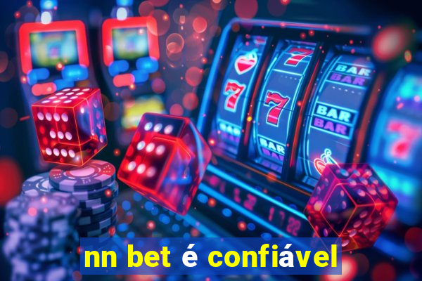 nn bet é confiável